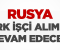 Rusya Türk İşçi Alımına Devam Edecek